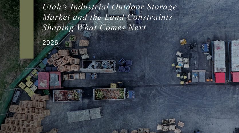 Grounded: Utah’s Industrial Outdoor Storage Market and the Land Constraints Shaping What Comes Next