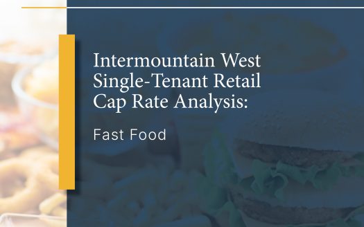 Intermountain West Single-Tenant Retail Cap Rate Analysis: Fast Food
